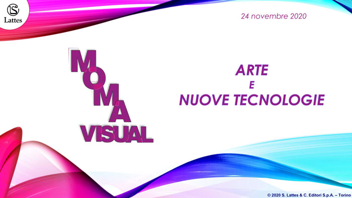 Webinar - M.O.M.A. Visual: Arte E Nuove Tecnologie - Formazione Lattes ...